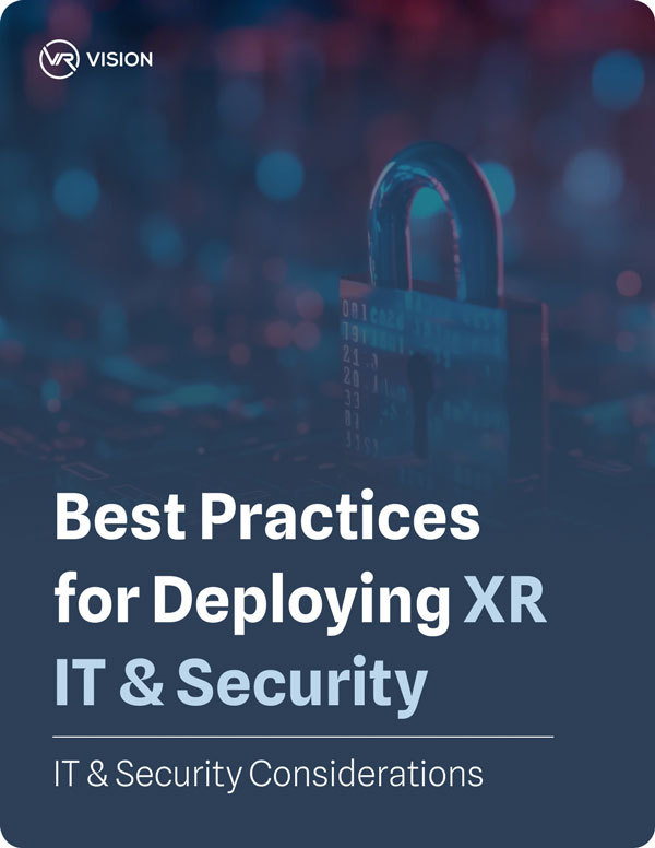 Cover of the VR Vision whitepaper Best Practices for Deploying XR: IT and Security
